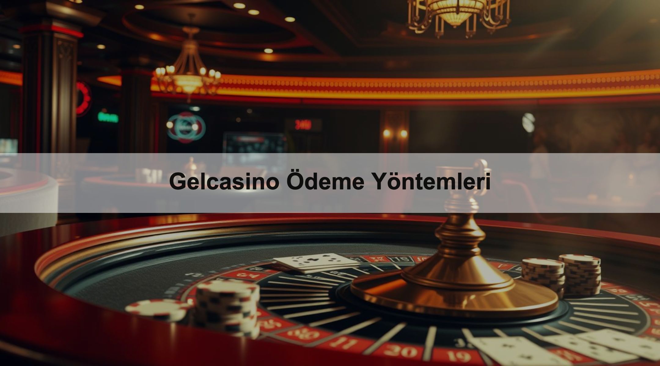 Gelcasino Ödeme Yöntemleri 1 Gelcasino Ödeme Yöntemleri