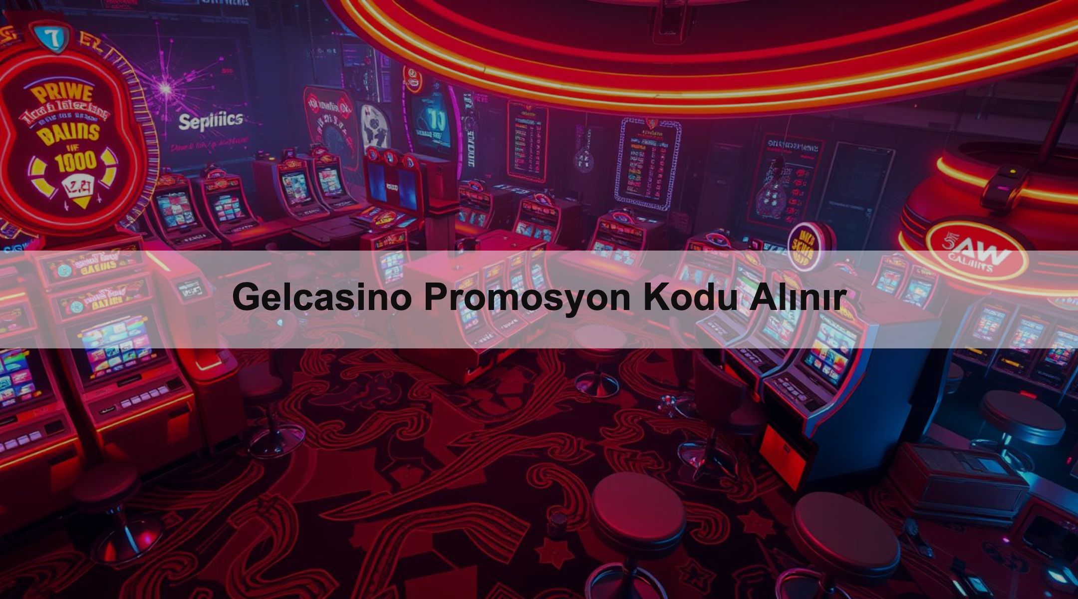 Gelcasino Promosyon Kodu Alınır