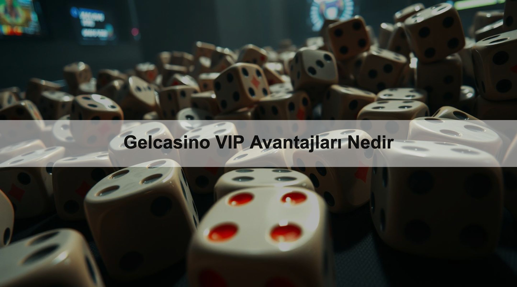 Gelcasino VIP Avantajları Nedir